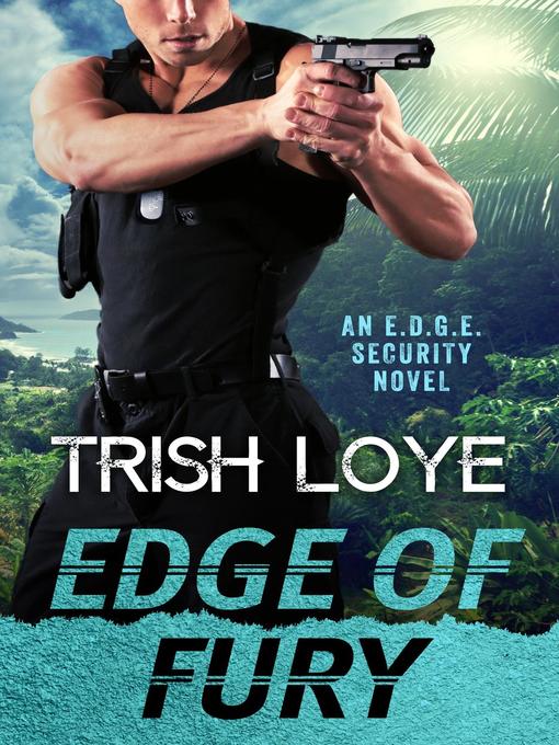 Title details for Edge of Fury by Trish Loye - Available
